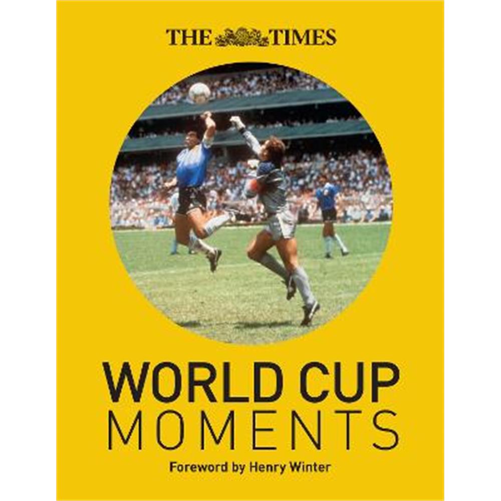 The Times World Cup Moments (Hardback) - Henry Winter